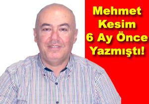 Mehmet Kesim, KKTCde Yaananlar 6 Ay nce Yazmt