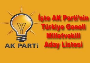AK Parti nin Milletvekili Aday Listesi