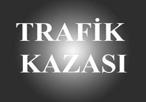 Antalyada Trafik Kazas: 1 l, 2 Yaral