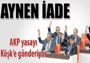 AK Parti Yasay Aynen Kke Yollayacak