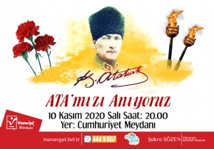 Manavgat ta Ulu Önder Gazi Mustafa Kemal Atatürk Özel Törenle Anılacak