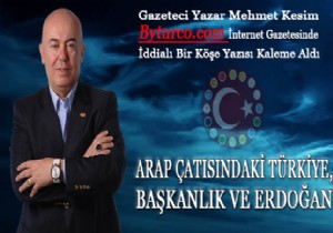 Mehmet Kesim Arap Çatısındaki Türkiye, Başkanlık ve Erdoğan ı Yazdı