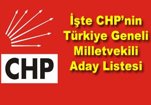 te CHP nin l l Vekil Aday Listesi: