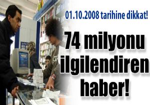 Bu haber 74 milyon kiiyi ilgilendiriyor