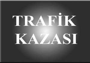 Haspolatta Trafik Kazas: 1 l