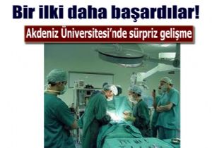 Akdeniz niversitesinden bir ilk daha