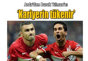 Arda dan Burak Ylmaz a: Kariyerin tkenir