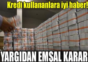 Yargdan kredi kullananlara iyi haber