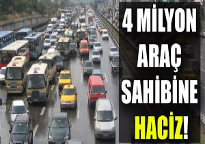 4 Milyon ara sahibine haciz!