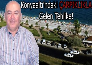 Mehmet Kesim Konyaalt Sahili ve arpk Yaplamay Yazd