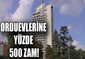 Orduevlerine yzde 500 zam