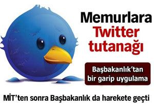 Memurlara Twitter tutana